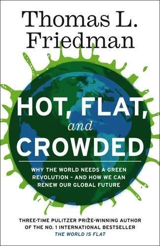 HOT, FLAT, AND CROWDED by Thomas L.Friedman