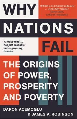 Why Nations Fail by Daron Acemoglu, James A Robinson