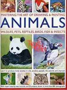 Mastering the art of drawing and painting Animals by Jonathan Truss