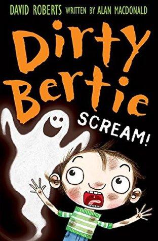 Scream! (Dirty Bertie) by Alan Macdonald