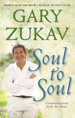 Soul to Soul by Gary Zukav