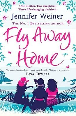 Fly Away Home by Jennifer Weiner