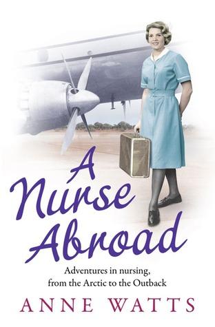 A Nurse Abroad by Anne Watts