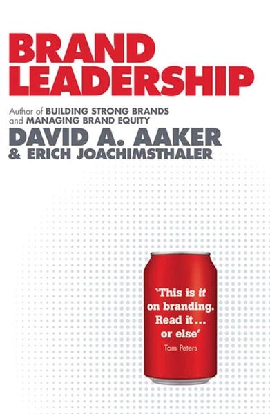 Brand Leadership by David A Aaker, Erich Joachimsthaler