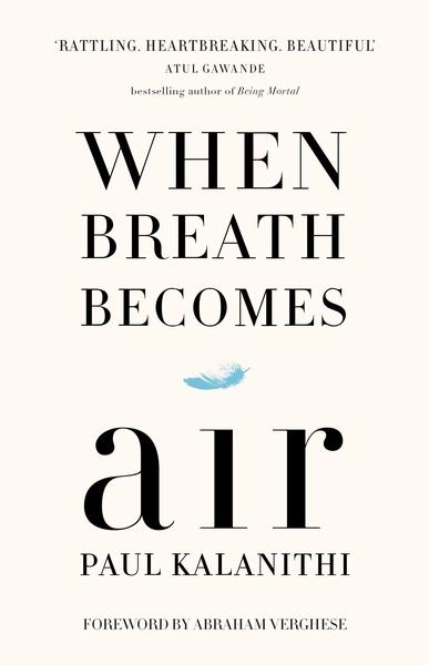 When Breath Becomes Air by Paul Kalanithi