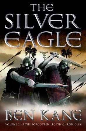 The Silver Eagle by Ben Kane