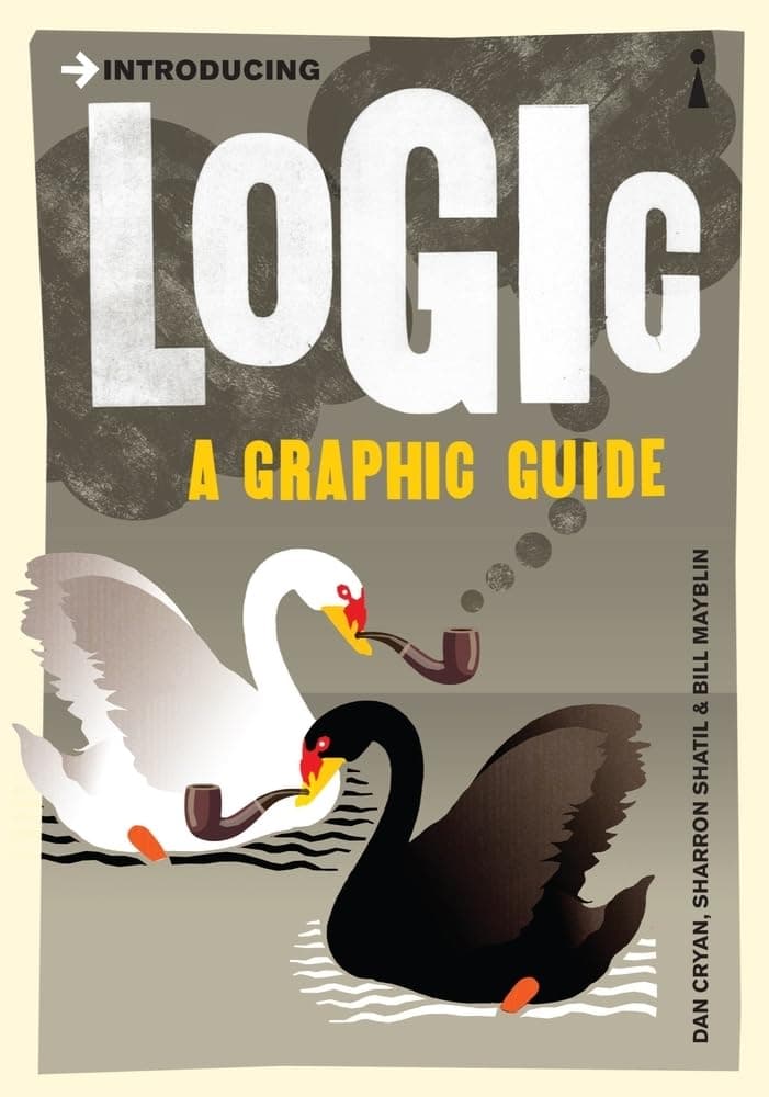 Introducing Logic: A Graphic Guide by Dan Cryan, Sharron Shatil, Bill Mayblin