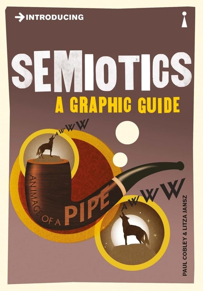 Introducing Semiotics: A Graphic Guide by Paul Cobley