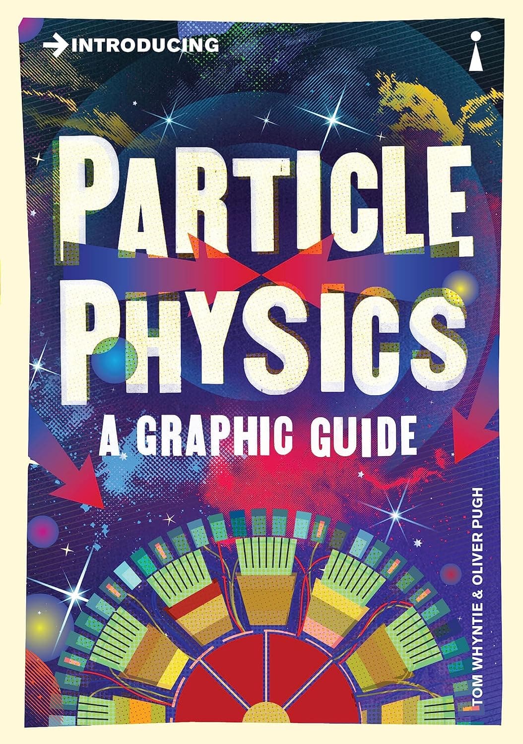 Introducing Particle Physics: A Graphic Guide by Tom Whyntie