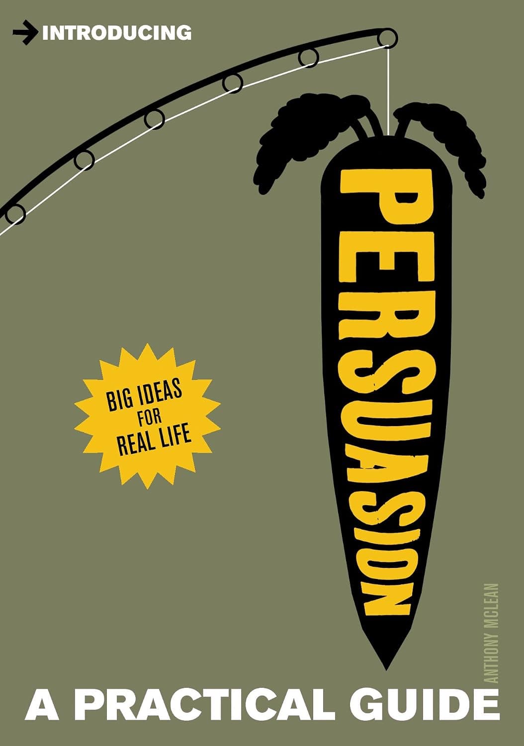 Introducing Persuasion: A Practical Guide by Anthony Mclean