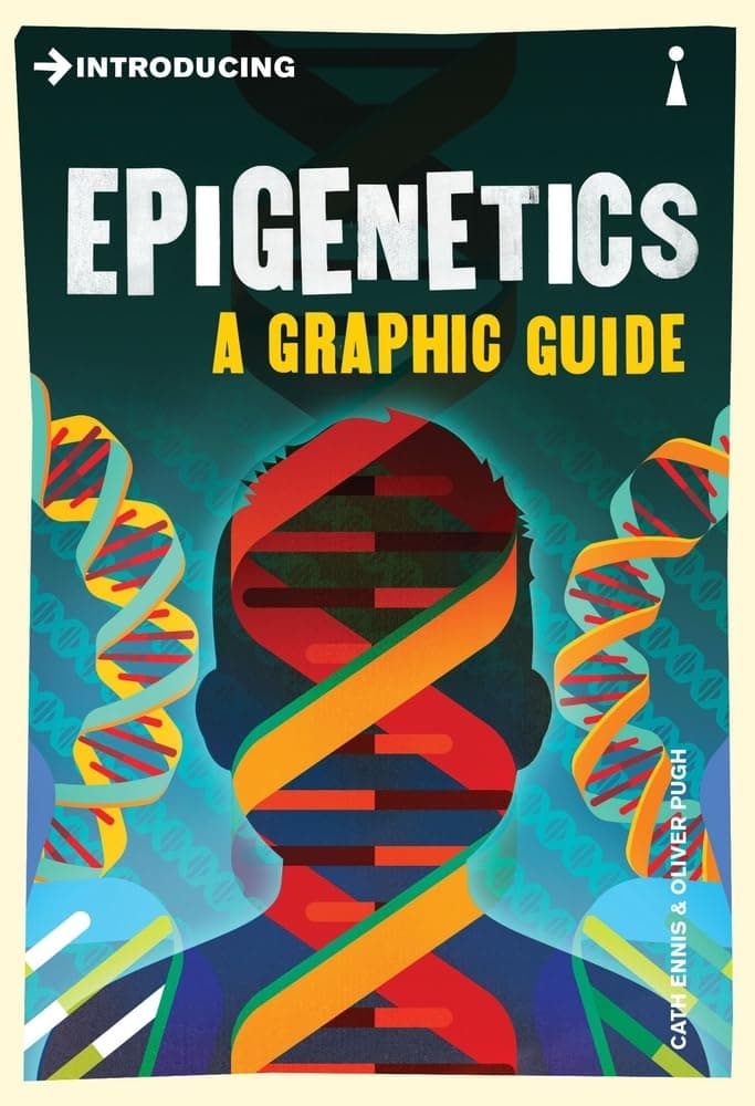 Introducing Epigenetics: A Graphic Guide by Cath Ennis