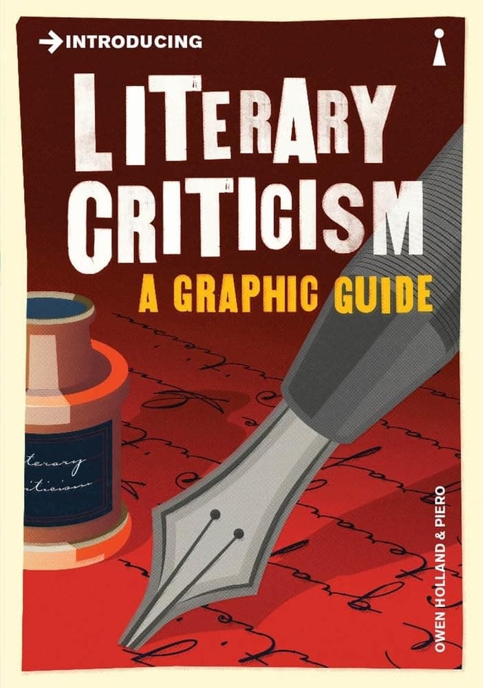 Introducing Literary Criticism: A Graphic Guide by Owen Holland