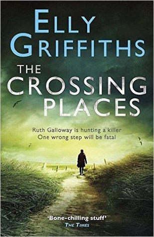 The Crossing Places by Elly Griffiths