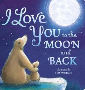 I Love You to the Moon and Back by Tim Warnes
