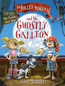 The Jolley-Rogers and the Ghostly Galleon by Jonny Duddle