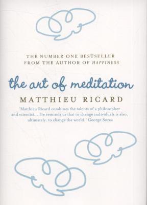 The Art of Meditation by Matthieu Ricard