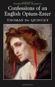 Confessions of an English Opium-eater by Thomas De Quincey