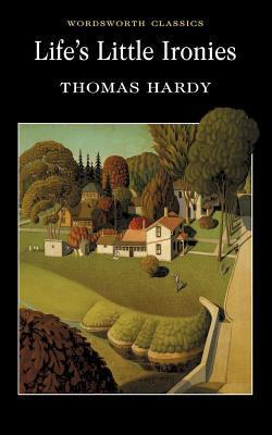 Life's Little Ironies by Thomas Hardy
