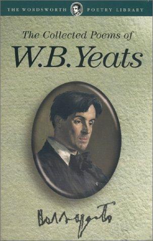 The Collected Poems of W. B. Yeats by W.B. Yeats