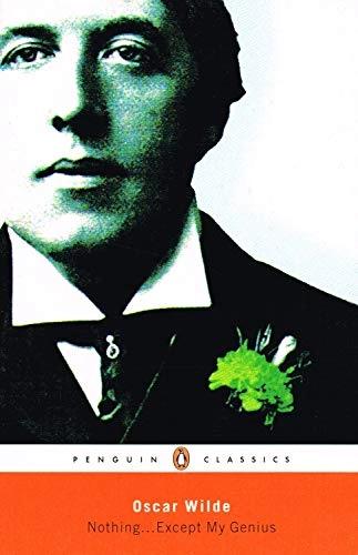 Nothing ... Except My Genius by Oscar Wilde
