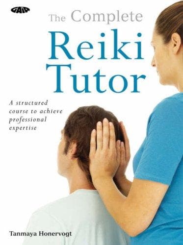 Complete Reiki Tutor by Tanmaya Honervogt