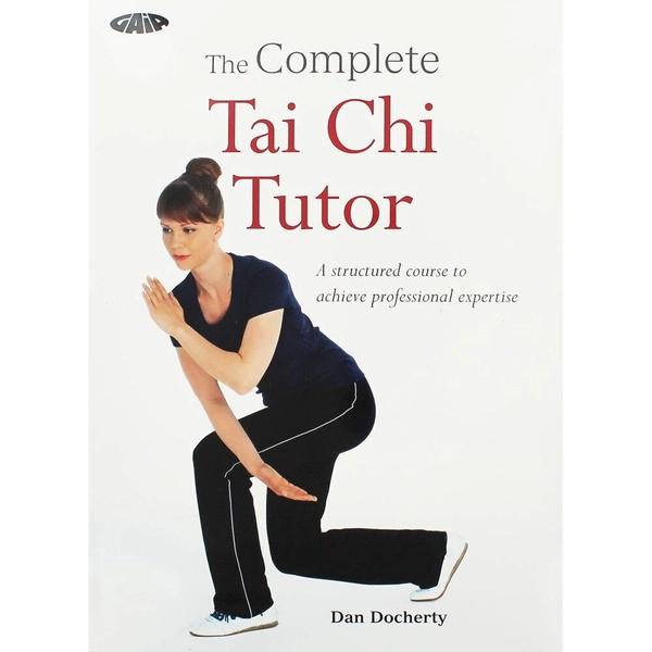 The Complete Tai Chi Tutor by Dan Docherty