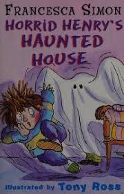 Horrid Henry's Haunted House by Francesca Simon