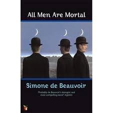 All Men are Mortal by Simone De Beauvoir