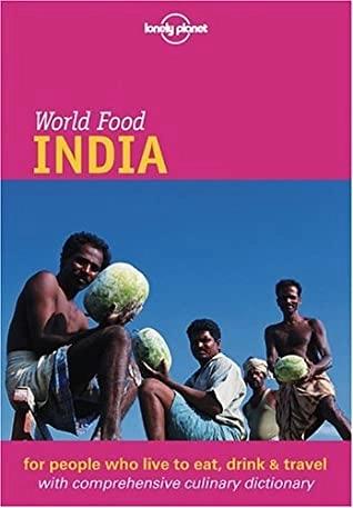 Lonely Planet World Food India by Martin Hughes, Richard Delacy, Sheema Mookherjee