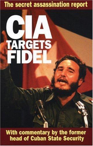 CIA Targets Fidel by Fabián Escalante Font, United States. Central Intelligence Agency. Inspector General