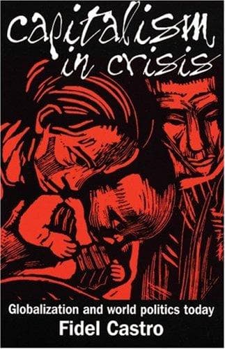 Capitalism in Crisis by Fidel Castro, David Deutschmann