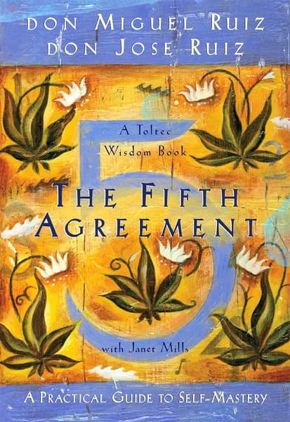 The Fifth Agreement by Don Miguel Ruiz