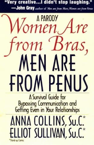 Women are from Bras, Men are from Penus by Anna Collins, Elliot Sullivan