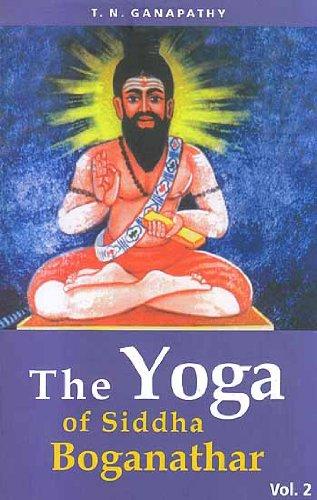 The Yoga of Siddha Boganathar by T.N Ganapathy