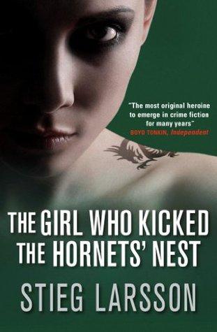 the girl who kicked the hornet's nest by Stieg Larsson