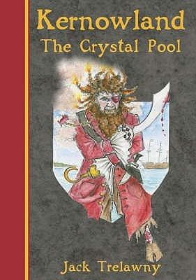Kernowland 1 the Crystal Pool by Jack Trelawny