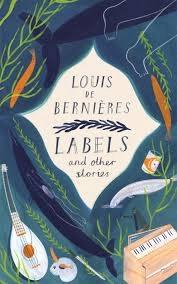 Labels and Other Stories by Louis De Bernières