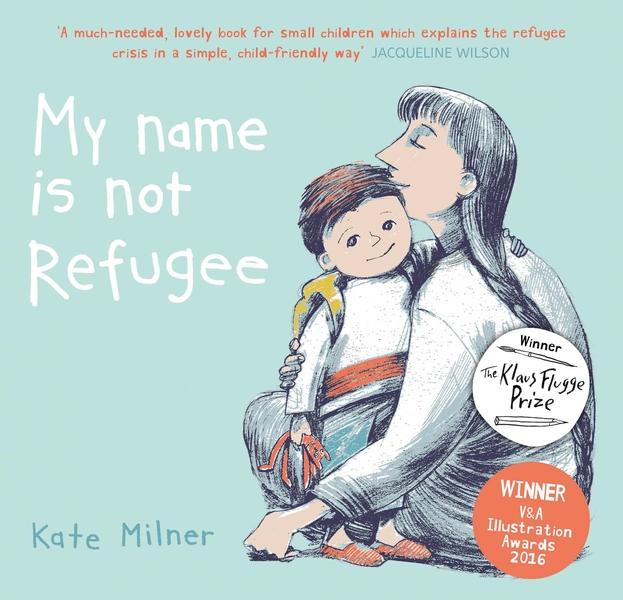 My Name Is Not Refugee by Kate Milner