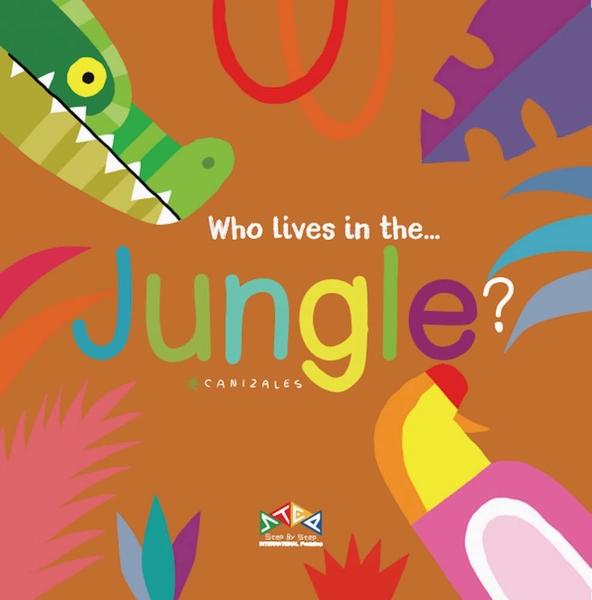 Who Lives in the Jungle by C  Canizales
