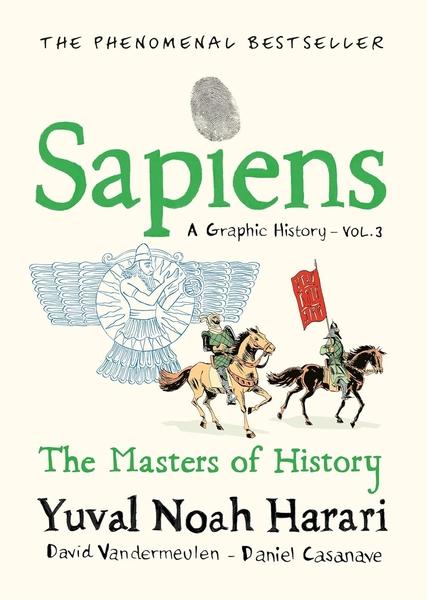 Sapiens A Graphic History, Volume 3 by Yuval Noah Harari