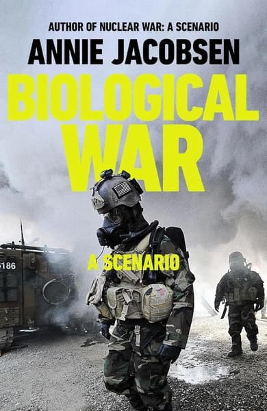 Biological War: A Scenario by Annie Jacobsen