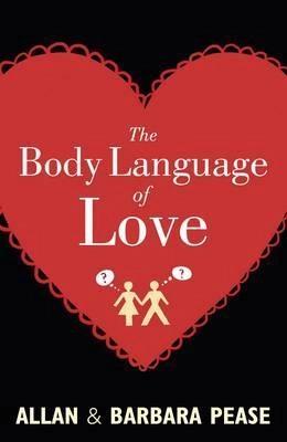 The Body Language of Love by Allan Pease, Barbara Pease
