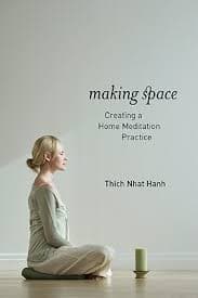 Making Space by Thich Nhat Hanh