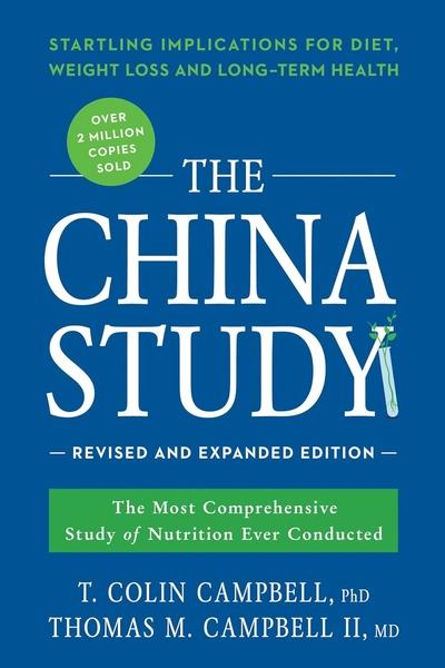 The China Study: Revised and Expanded Edition by T Colin Campbel, Thomas M Campbell