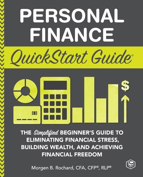 Personal Finance QuickStart Guide by Morgen Rochard