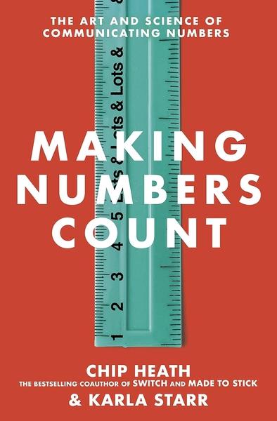 Making Numbers Count by Chip Heath