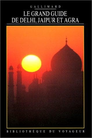 Le grand guide de Delhi, Jaipur et Agra by Bikram Grewal, Toby Sinclair