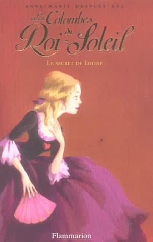 Les colombes du Roi-Soleil by Anne-Marie Desplat-Duc
