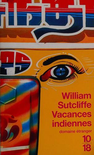Vacances Indiennes by William Sutcliffe