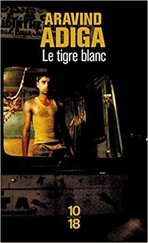Le tigre blanc by Aravind Adiga